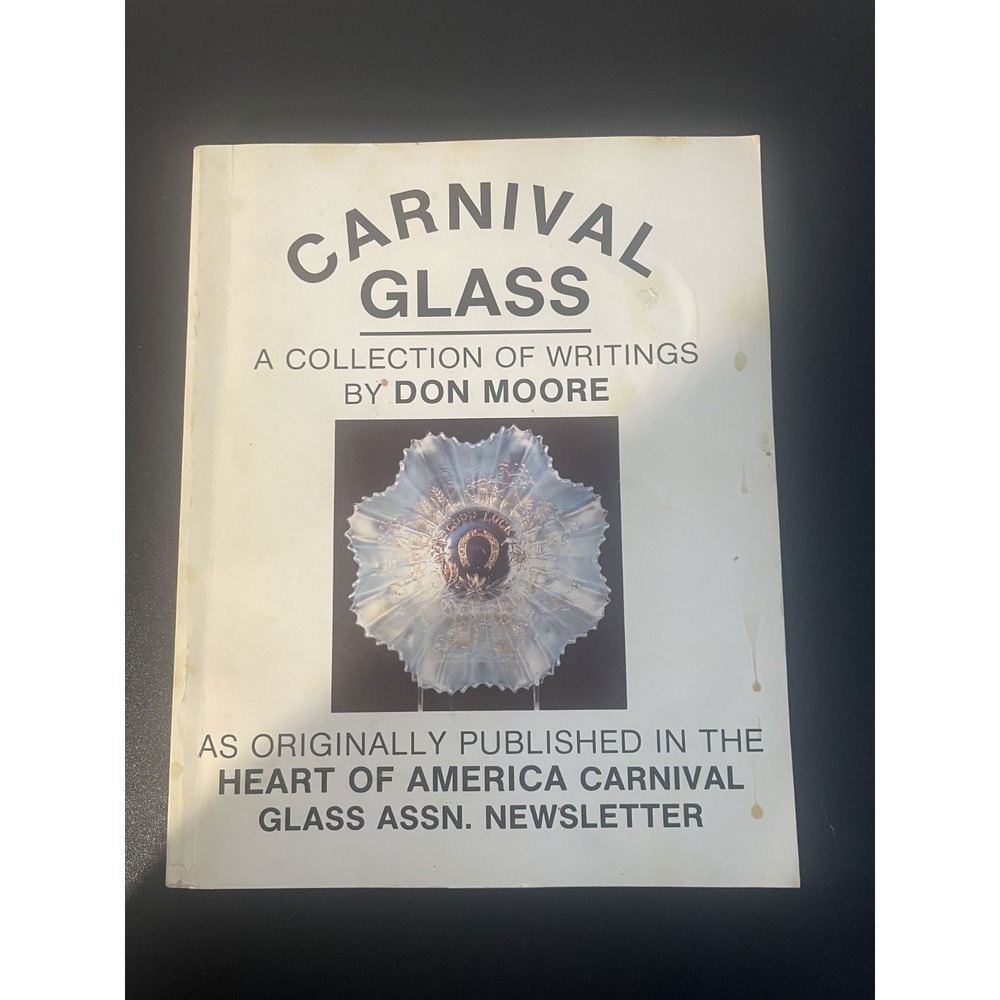 Carnival Glass: A Collection of Writings  by Don Moore Signed 1989 SC VG